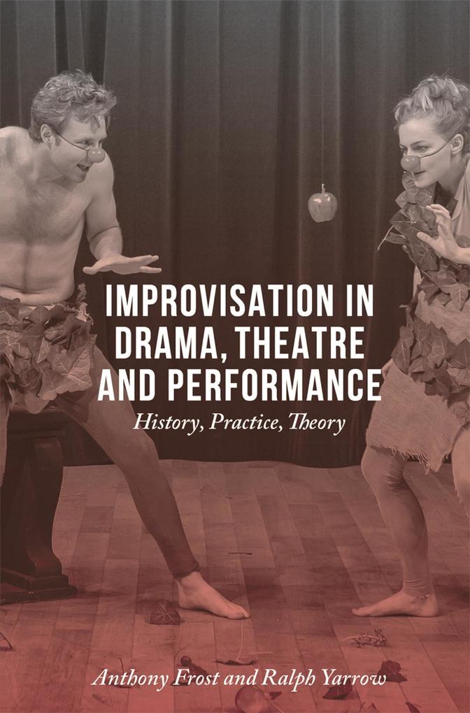 Improvisation in Drama Theatre and Performance