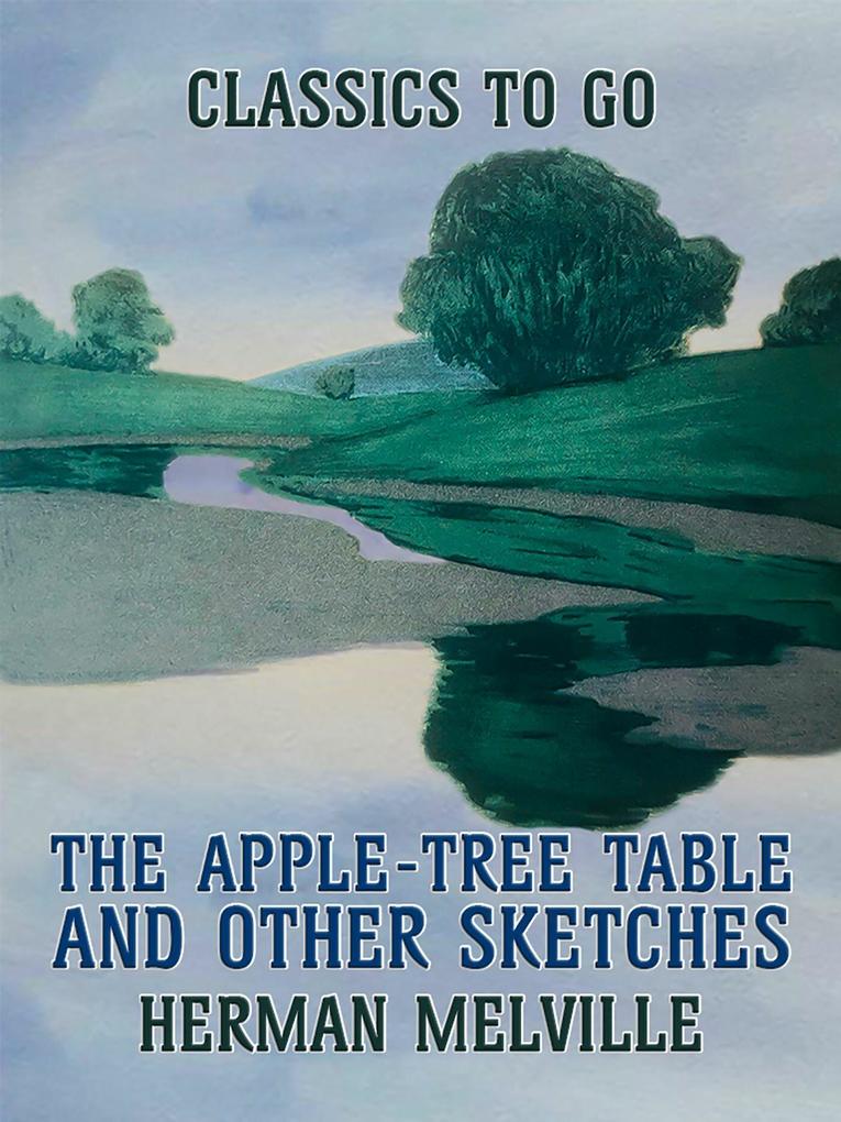 The Apple-Tree Table and Other Sketches