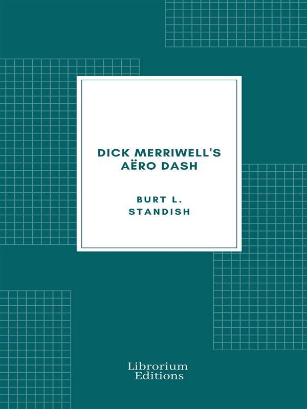 Dick Merriwell‘s Aëro Dash