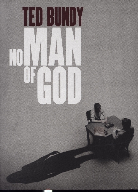 Ted Bundy: No Man of God