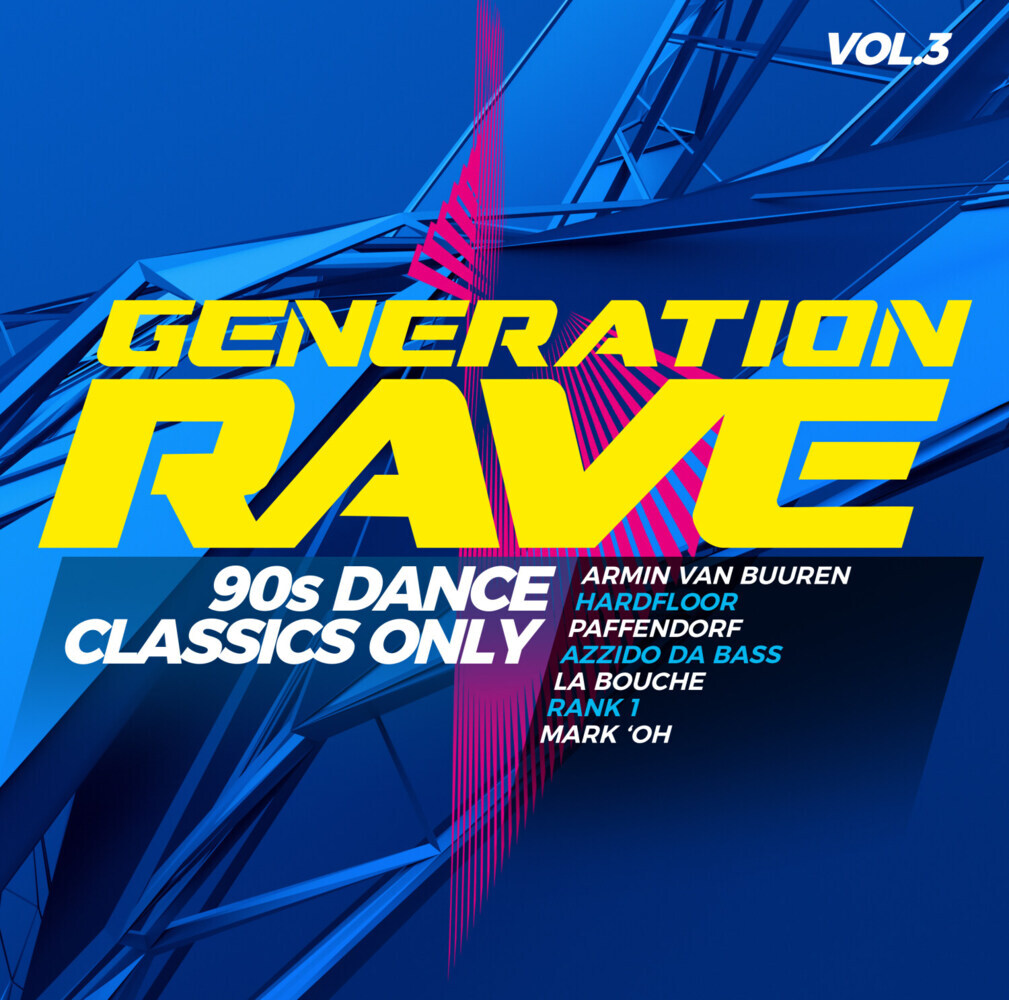 Generation Rave Vol. 3 - 90s Dance Classics Only