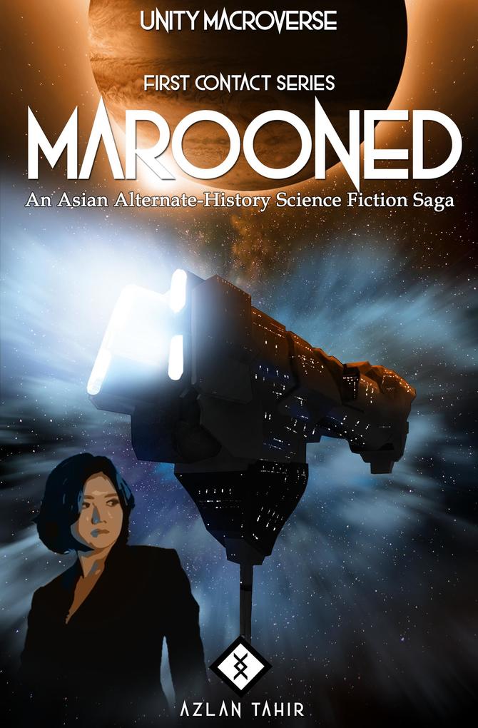 Marooned : An Asian Alternate-History Science Fiction Saga (First Contact #1)