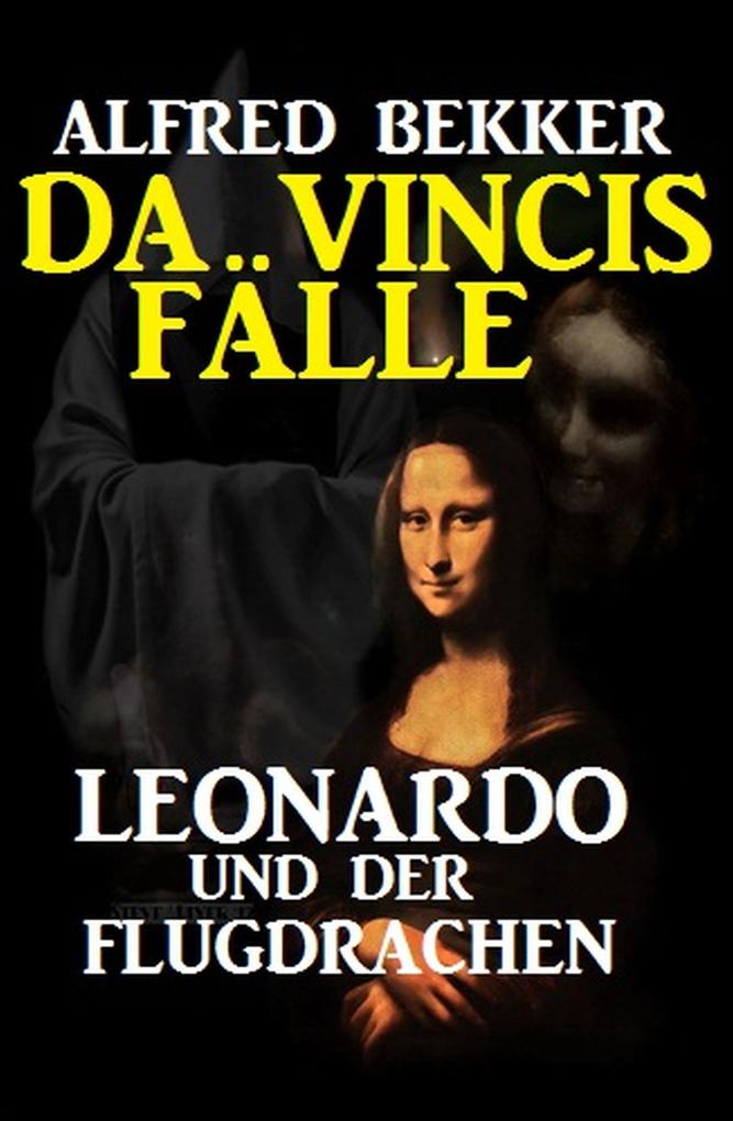 Leonardo und der Flugdrachen: Da Vincis Fälle