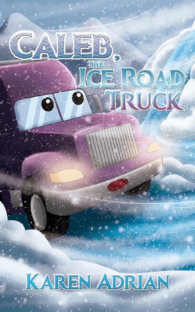 Caleb the Ice Road Truck