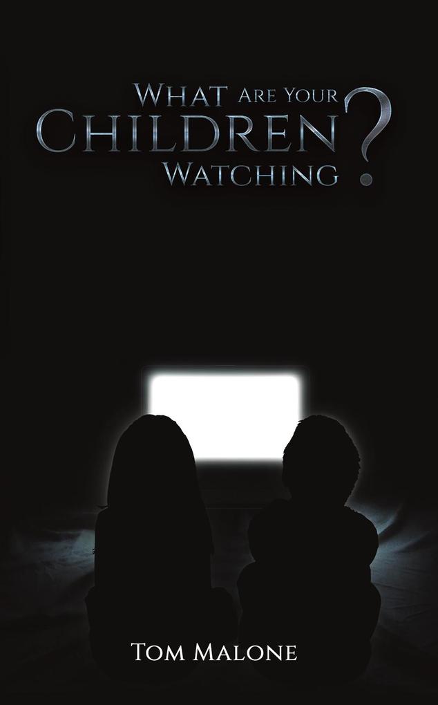 What Are Your Children Watching?