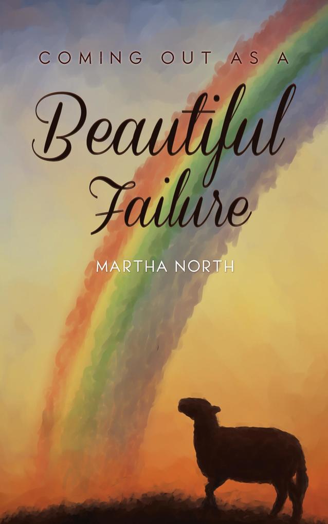 Coming Out as a Beautiful Failure