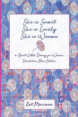 She is Woman: A Quiet Little Diary for Women (Dandelion Blue)
