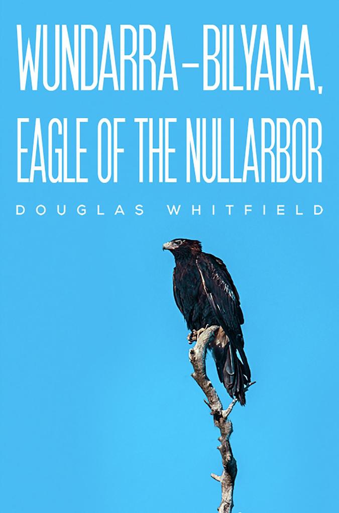 Wundarra-Bilyana Eagle of the Nullarbor