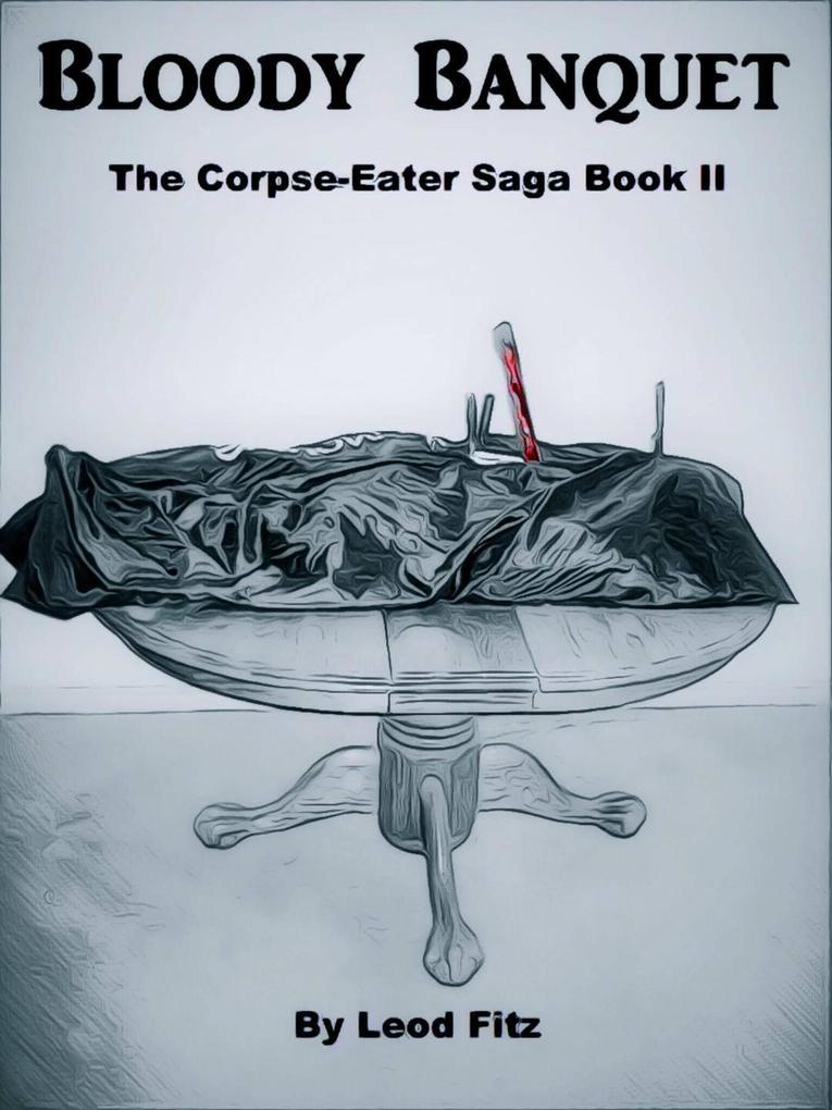 Bloody Banquet (The Corpse-Eater Saga #2)