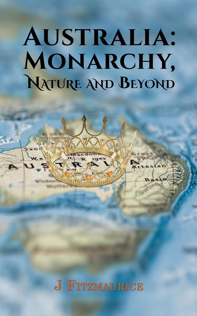 Australia: Monarchy Nature and Beyond