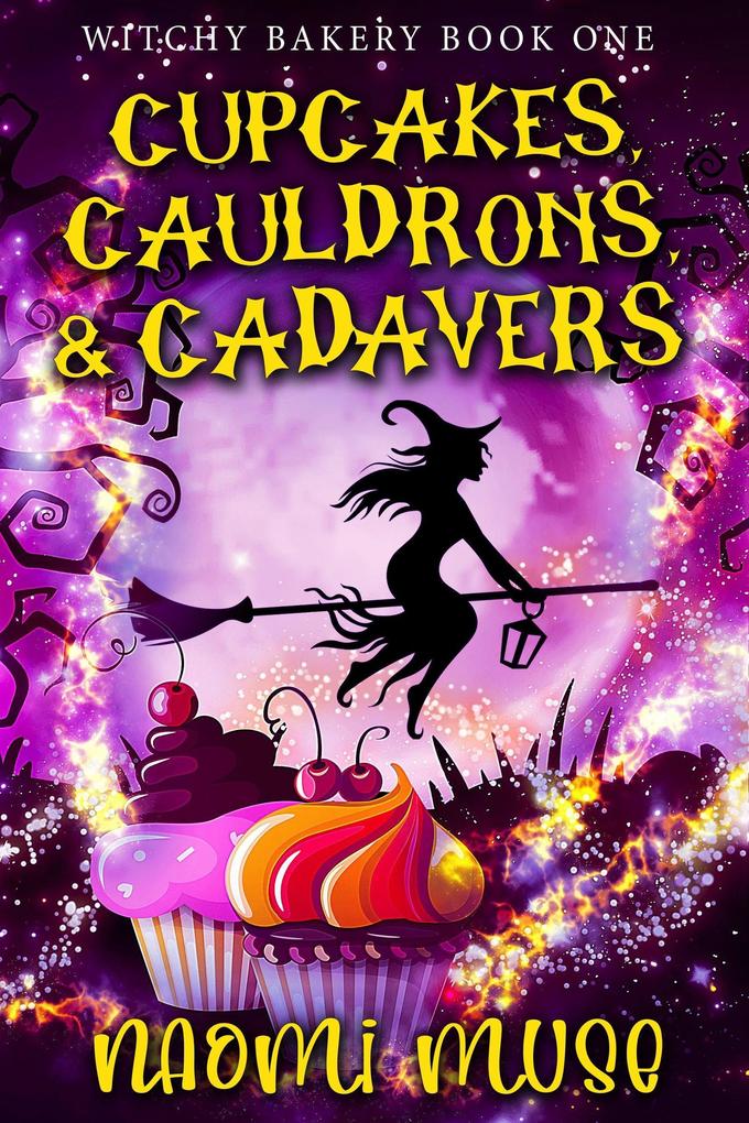 Cupcakes Cauldrons and Cadavers (Witchy Bakery #1)