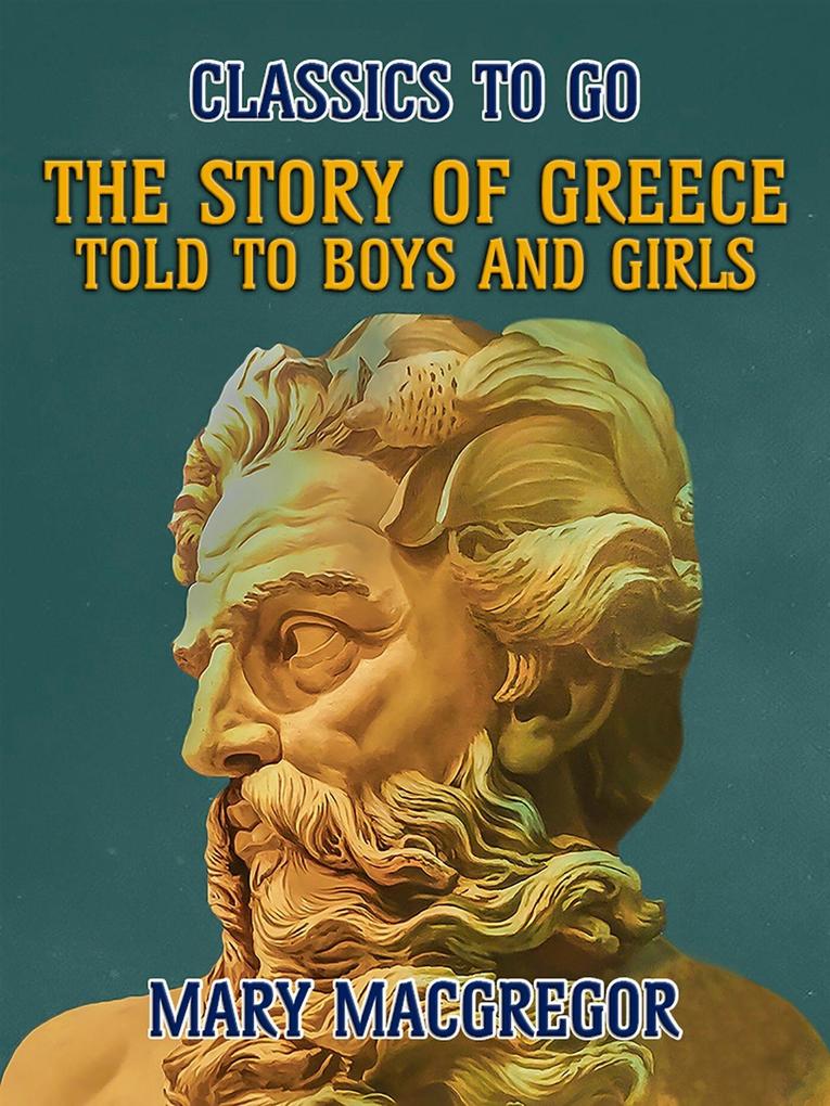 The Story of Greece Told to Boys and Girls