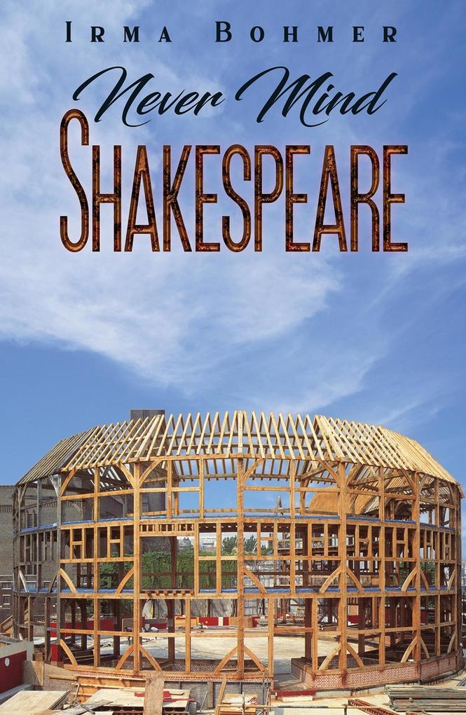Never Mind Shakespeare