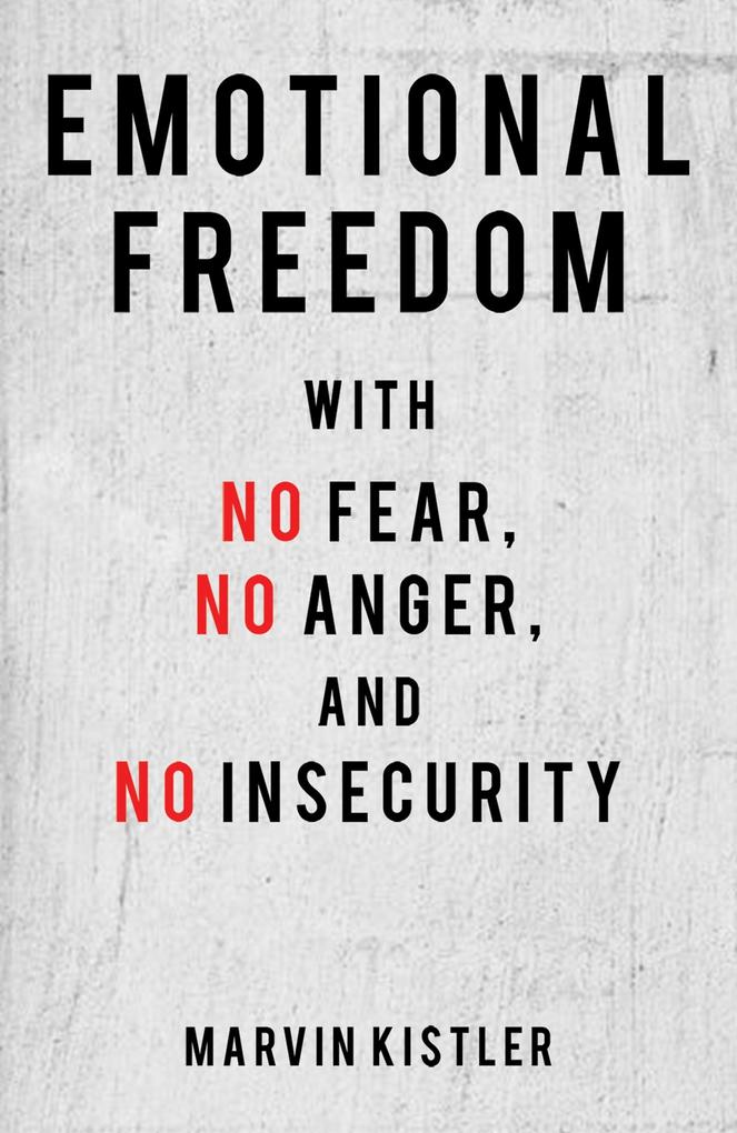 Emotional Freedom with No Fear No Anger and No Insecurity