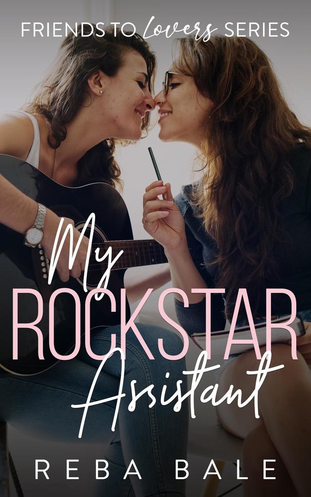 My Rockstar Assistant (Friends to Lovers #3)