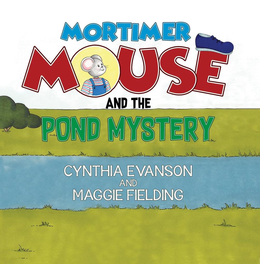 Mortimer Mouse and the Pond Mystery
