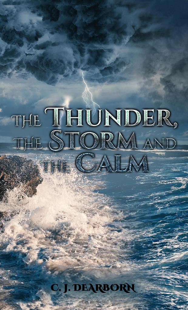 Thunder the Storm and the Calm