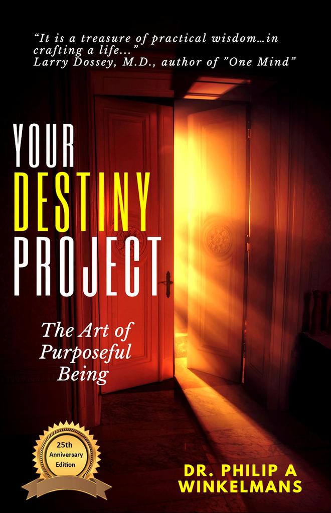 Your Destiny Project the Art of Purposeful Being