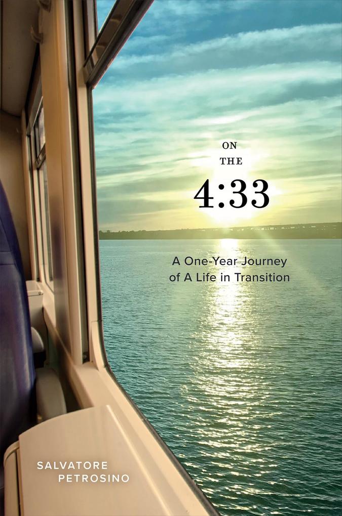 On The 4:33 A One-Year Journey of a Life in Transition