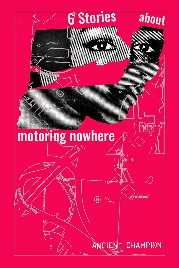 Six Stories About Motoring Nowhere