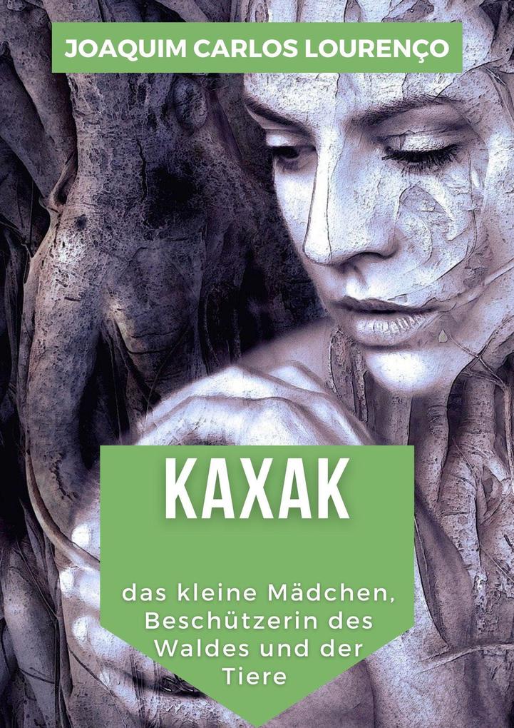 Kaxak: das kleine Mädchen Beschützerin des Waldes und der Tiere