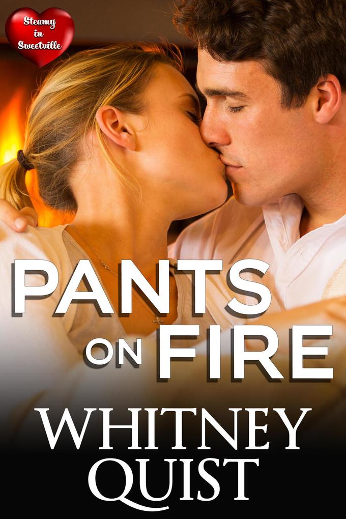 Pants on Fire (Sweetville #3)