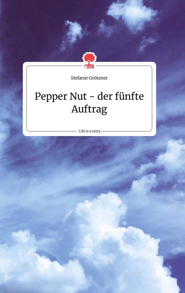 Image of Pepper Nut - der fünfte Auftrag. Life is a Story - story.one