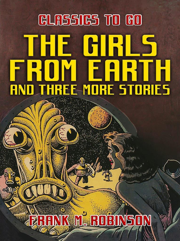 The Girls From Earth and Three More Stories