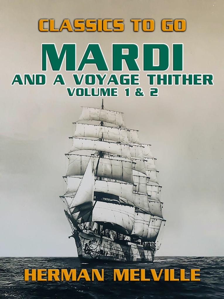 Mardi and A Voyage Thither Volume 1 & 2