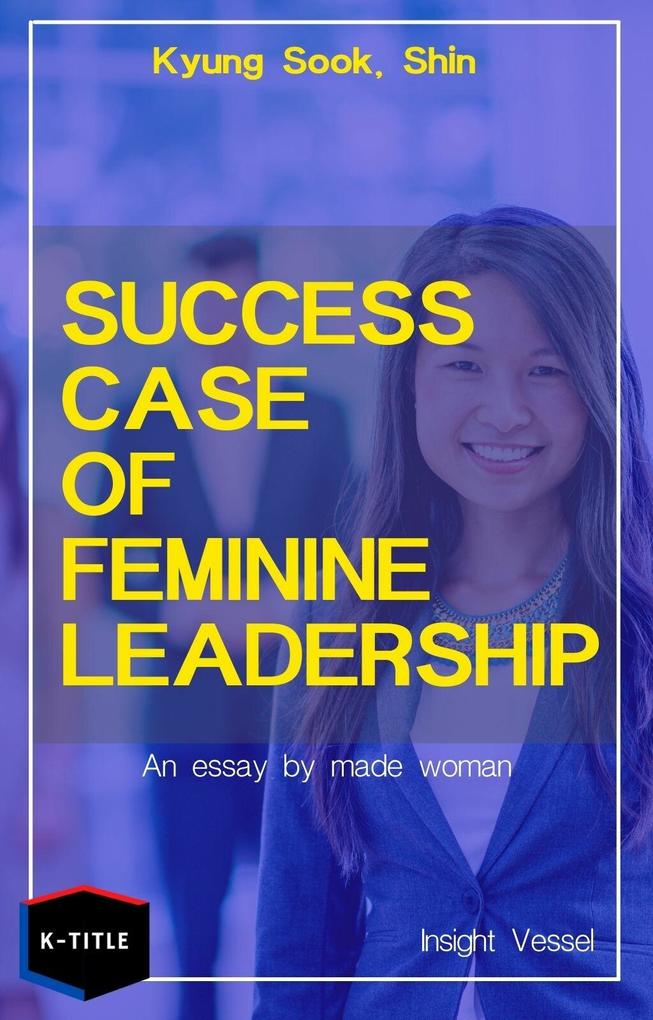 Success Case of Feminine Leadership