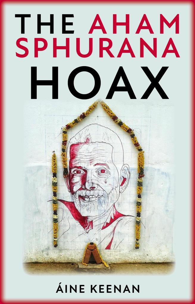 The Aham Sphurana Hoax: A Scintillation Of Bhagavan Sri Ramana Maharshi