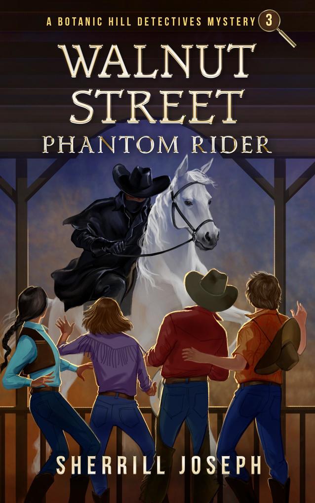 Walnut Street: Phantom Rider (The Botanic Hill Detectives Mysteries #3)