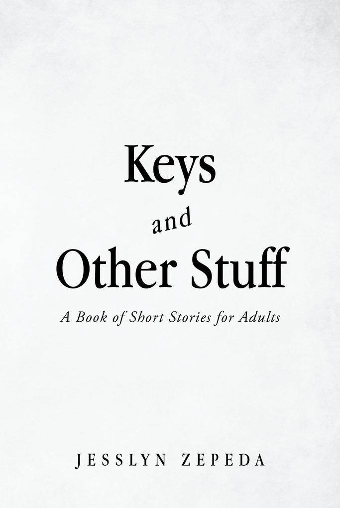 Keys and Other Stuff: A Book of Short Stories for Adults
