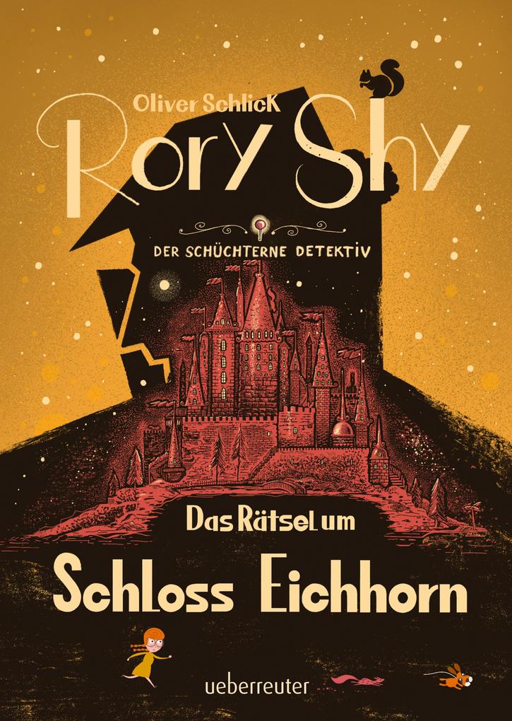 Rory Shy der schüchterne Detektiv - Das Rätsel um Schloss Eichhorn: Ausgezeichnet mit dem Glauser-Preis 2023 ('Rory Shy'-Reihe Bd. 3)