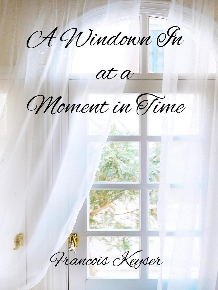 A Window in at a Moment in Time