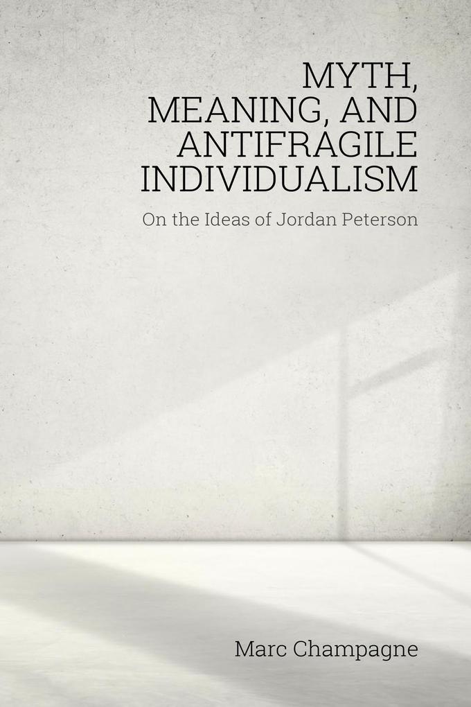Myth Meaning and Antifragile Individualism