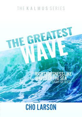 The Greatest Wave: Righteousness Like Waves of the Sea (Isaiah 41