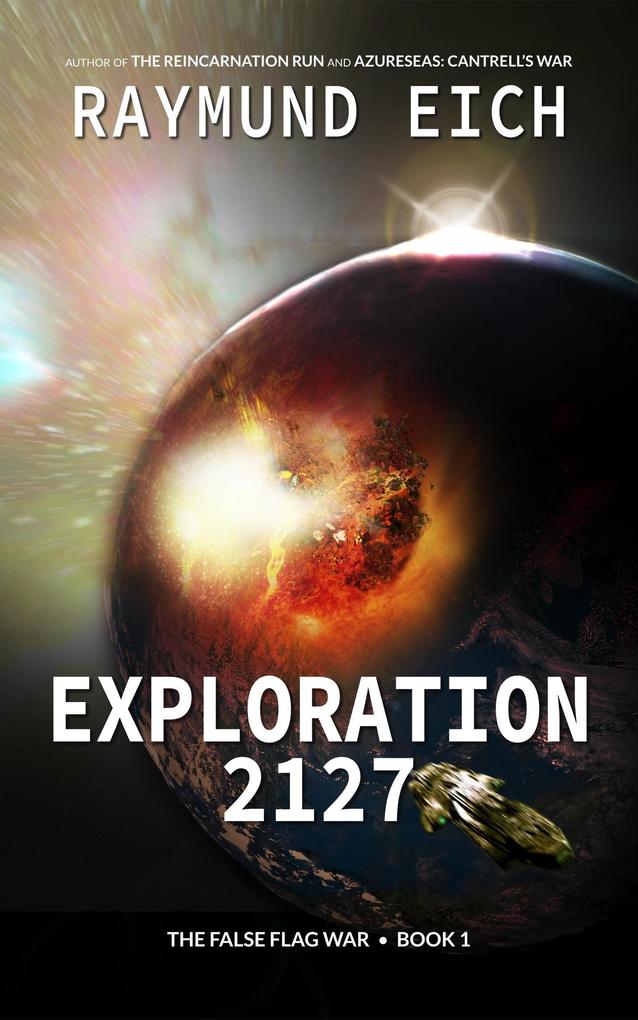 Exploration 2127 (The False Flag War #1)