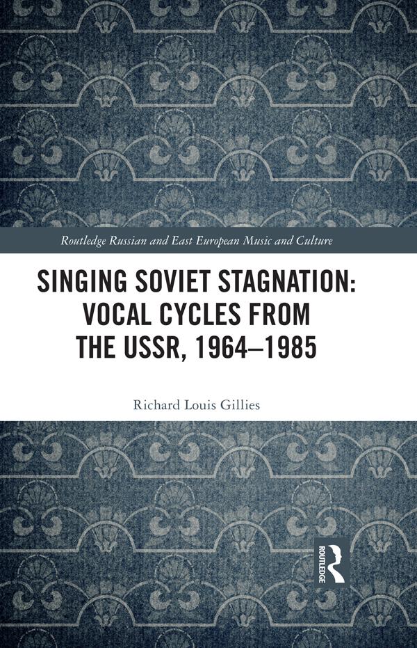 Singing Soviet Stagnation: Vocal Cycles from the USSR 1964-1985