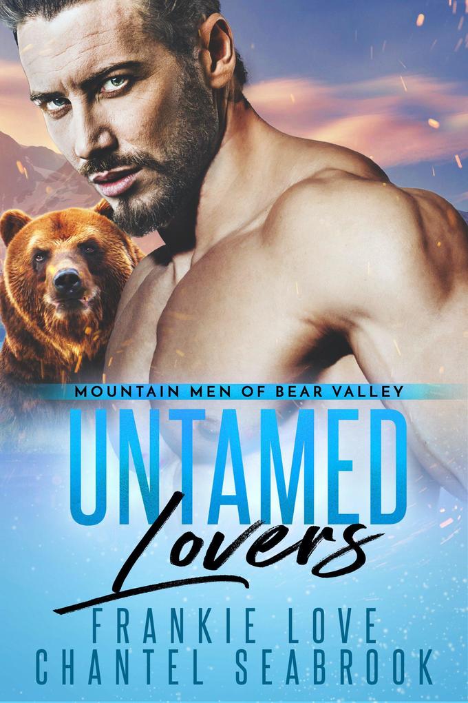 Untamed Lovers (Mountain Men of Bear Valley Book 2)