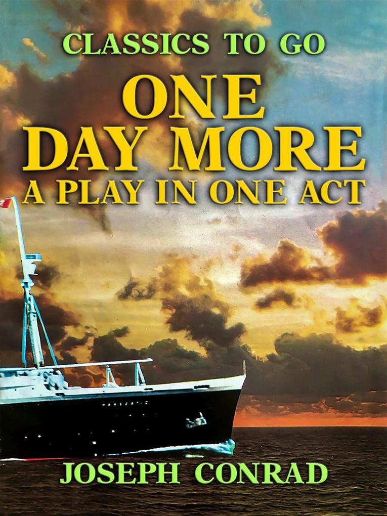 One Day More A Play In One Act