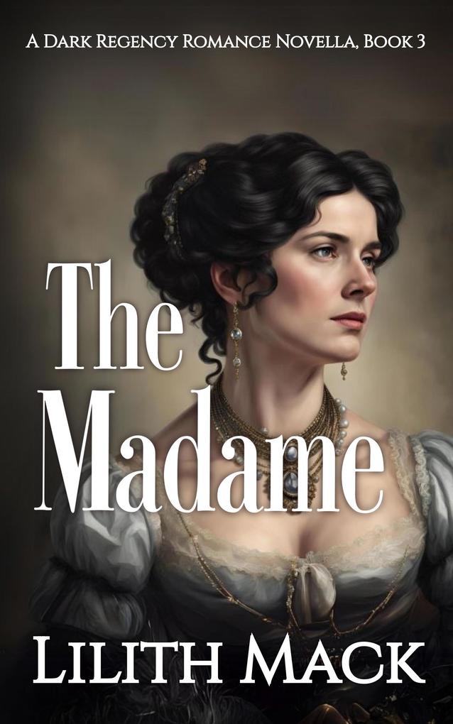 The Madame: A Dark Regency Romance (The Master and Marguerite #3)
