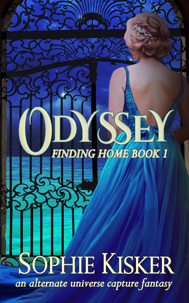 Odyssey - An Alternate Universe Capture Fantasy Romance (Finding Home #1)