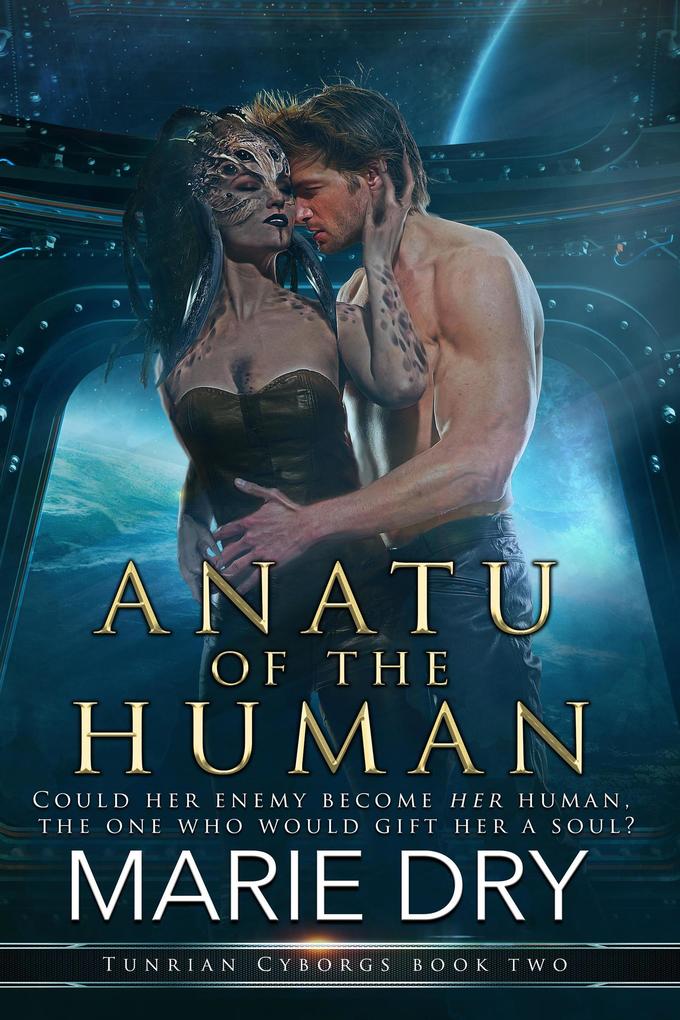 Anatu of the Human (Tunrian Cyborgs #2)