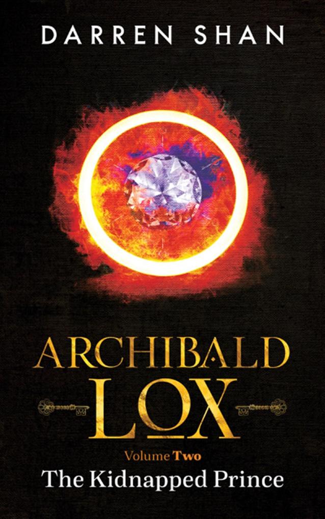 Archibald Lox Volume 2: The Kidnapped Prince (Archibald Lox volumes #2)
