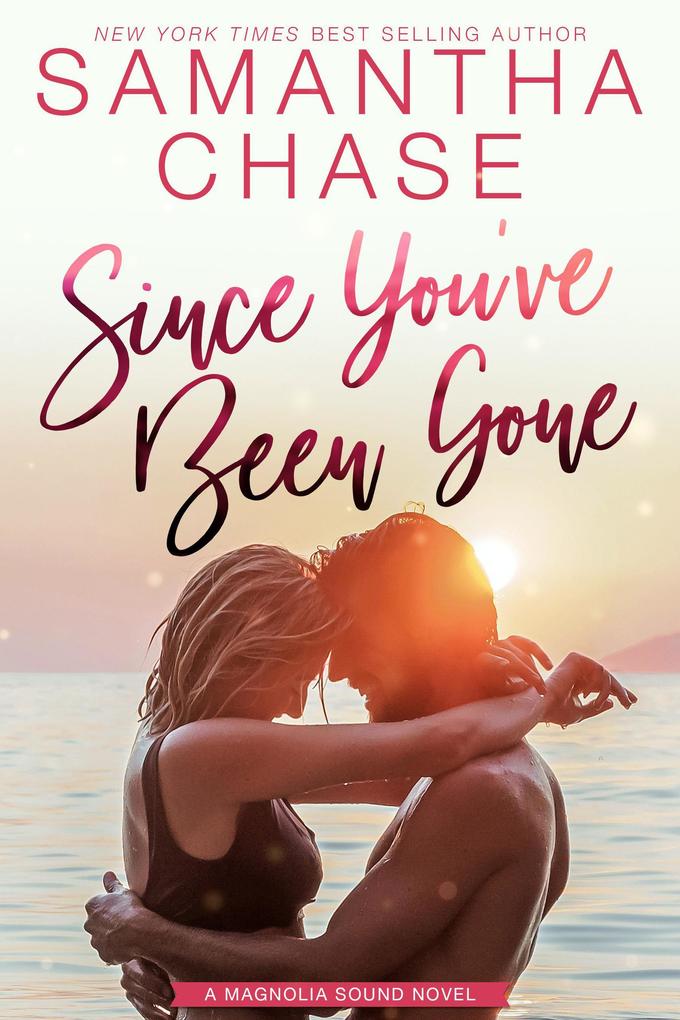 Since You‘ve Been Gone (Magnolia Sound #8)