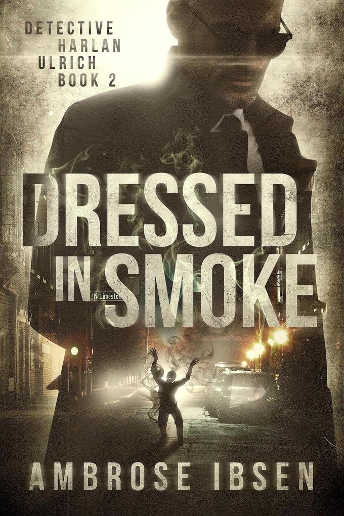Dressed in Smoke (Detective Harlan Ulrich #2)