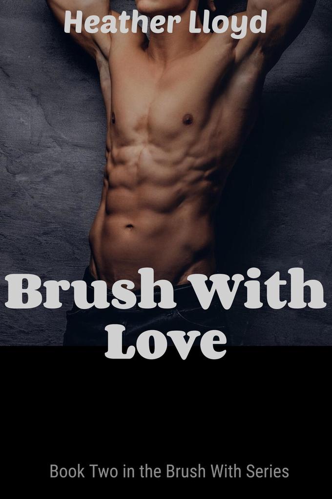 Brush With Love (Brush with...Series #2)