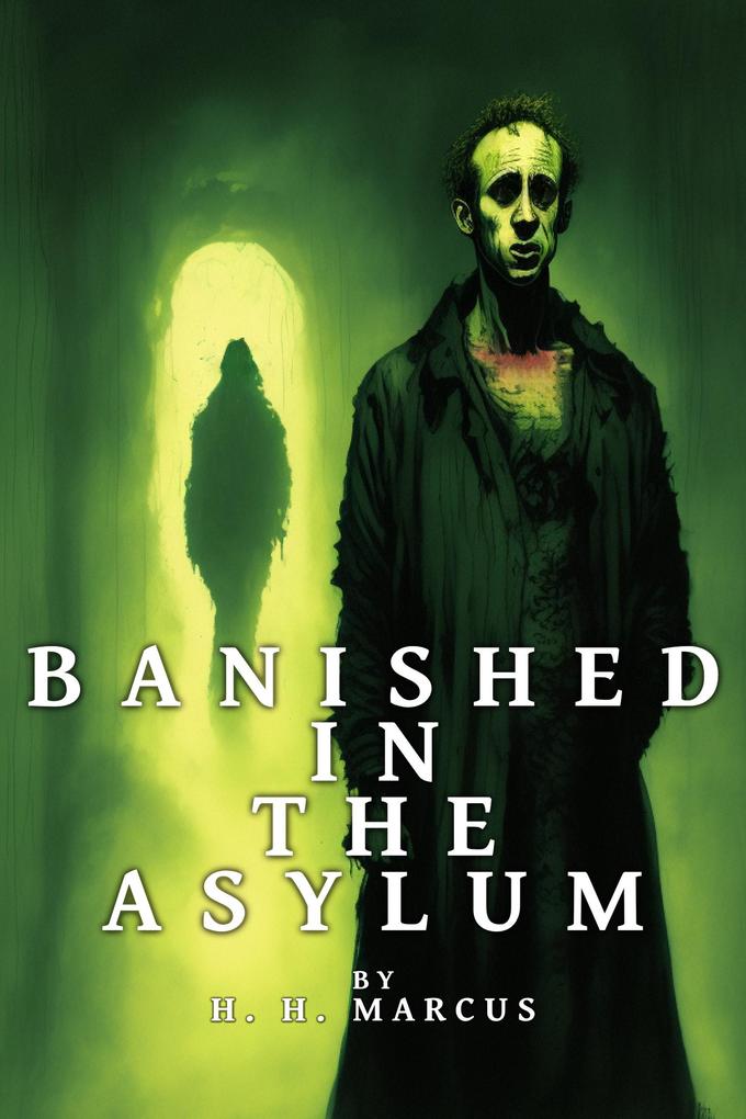 Banished In The Asylum (The Franz Fichte Tales #3)