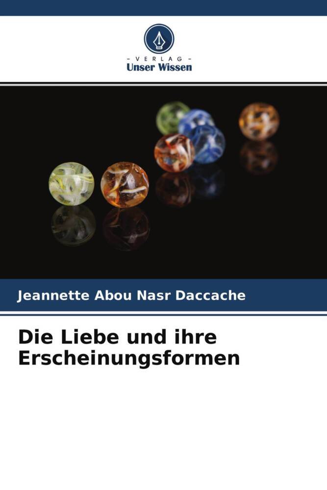 Die Liebe und ihre Erscheinungsformen - Jeannette Abou Nasr Daccache